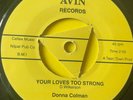 Northern Soul 45 Donna Colman-Your Loves Too Strong/ Chandlers-Your Love Makes