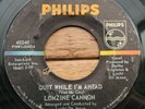 45rpm VG+ Lonzine Cannon Quit While I'm Ahead PHILIPS