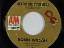 Northern Soul 45 ROBIN WILSON Better Use Your Head A&M HEAR