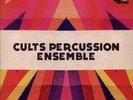 CULTS PERCUSSION ENSEMBLE - CULTS PERCUSSION ENSEMBLE NEW VINYL