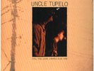 2xLP Uncle Tupelo Still Feel Gone & March 16-20, 1992 BLACK VINYL NEAR MINT