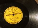 Carl Perkins “Gone, Gone, Gone/ Let the Juke Box Keep on Playing” Sun 78#224