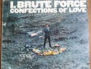 I, Brute Force CONFECTIONS OF LOVE Columbia 2 Eye Stereo Howard Hesseman WKRP