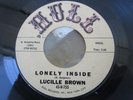 Northern Soul 45 - Lucille Brown - Lonely Inside / Come On love me Hull HEAR