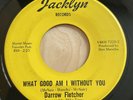 RARE DARROW FLETCHER What Good Am I Without You / Little Girl 45 JACKLYN 1006 OG