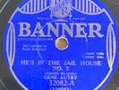 Gene Autry HE'S IN THE JAILHOUSE NOW No. 2 78 rpm BANNER 32082 Country V+ 1930