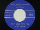 C&W Bopper 45 - Big Bill Johnson - I'm In Love With You - Blue Angel - VG++ mp3