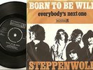 STEPPENWOLF BORN TO BE WILD & EVERYBODY`S NEXT ONE DANISH 45+PS 1968 BEAT PSYCH