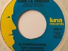 Chicano Soul 45 RAY CAMACHO Dime La Verdad (Tell It Like It Is)/Ruego De Amor