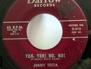 JIMMY TESTA 45 Yeh Yeh  No No  DARROW Rockabilly ORIGINAL press Mc 68