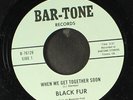 BLACK FUR: when we get together soon / feel the shock BAR-TONE 7