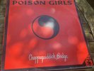Poison Girls, Chappaquiddick Bridge vinyl LP in gatefold sleeve, 1980