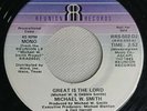 HEAR  Michael Smith Great Is The Lord 45 Reunion Label