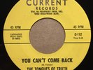 RARE 60s Garage Rock 45 THE TONGUES OF TRUTH You Can't Come Back CURRENT listen
