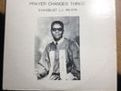 L J WILSON Lp Prayer Changes Things -Private RealPeople Lofi Texas gospel CHAMP