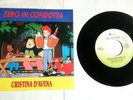 CRISTINA D'AVENA - 45 giri --Zero in condotta/Un mondo di magia