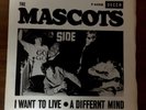 THE MASCOTS I Want To Live -A Different Mind F44518 Decca 45 Giri Rarissimo