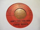 CAROL HUGHES DON'T TURN YOUR BACK / LET'S GET TOGETHER AGAIN 45 7