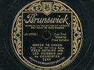78tk-dance-BRUNSWICK 7486-Fred Astaire-Leo Reisman-(Cheek to Cheek/No Strings)