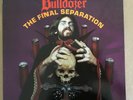 BULLDOZER - THE FINAL SEPARATION - MADE IN HOLLAND - VERY GOOD+