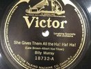 78-Billy Murray-She Gives Gives Them All The Ha  Ha  Ha - Batwing Victor 18732 E
