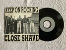 CLOSE SHAVE - Keep on Rocking 7
