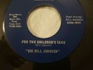 Big Bill Johnson - For The Children's Sake 7' MINT Music Mountain Rockabilly