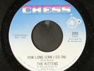 KITTENS: how long / i've got to get over you CHESS 7