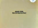 GRAND FUNK RAILROAD WE'RE AN AMERICAN BAND - VINYL LP 