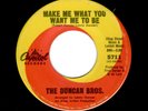 MODERN SOUL-DUNCAN BROTHERS-MAKE ME WHAT YOU WANT ME TO BE/I GOT MY NEEDS
