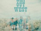 MARTY STUART - WAY OUT WEST NEW VINYL