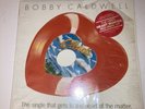 BOBBY CALDWELL: What You Won’t Do For Love (Heart-shaped, red 45 single, Clouds)