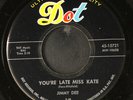 JIMMY DEE: you're late miss kate / here i come DOT 7