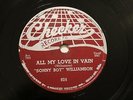 BLUES SONNY BOY WILLIAMSON All My Love In Vain/Don't Start Me Talkin CHECKER 824