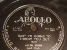 ALLEN BUNN. APOLLO 447 BABY I'M GOING TO THROW YOU OUT.  BLUES. VG    1950s