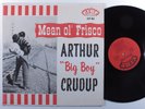 ARTHUR BIG BOY CRUDUP Mean Old Frisco FIRE LP mono l