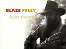 BLAZE FOLEY - Clay Pigeons (reissue) - Vinyl (LP)