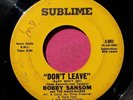 BOBBY SANSOM - Don't Leave - 45 rpm - SUBLIME 003