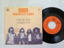 DISQUE VINYL 45 T  CHICO MAGNETIC BAND