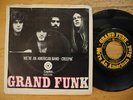 GRAND FUNK We're An American Band / Creepin' 45 7