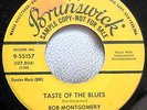 BOB MONTGOMERY 45 Taste of the Blues / Because I Love you BRUNSWICK teen Jr 2605