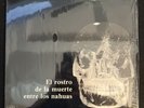 UNAM VOZ VIVA DE MEXICO -EL ROSTRO DE LA MUERTE ENTRE LOS NAHUAS- PREHISPANIC