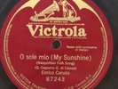 78 RPM O Sole Mio Enrico Caruso Single Sided Victrola 87243 A20