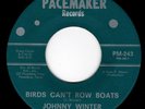 BIRDS CAN'T ROW BOATS  AWESOME TEXAS GARAGE by JOHNNY WINTER & GROUP - HEAR