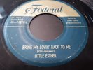 Little Esther Bring My Lovin Back To Me bw Aged & Mellow Orig Federal 1950s 45