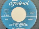 * COMPANIONS I Didn't Know / Why Oh Why Baby R&B ROCKER SOUL Federal 45 HEAR