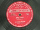 GABRIEL BROWN   Bad Love & Down In The Bottom Joe Davis  78 rpm