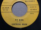 GERTRUDE MOON -Tv Bug/My Book Of Golden Memories- Rockabilly 45 Cool CJ- 162