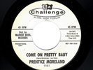 ROCK & ROLL-PRENTICE MORELAND-COME ON PRETTY BABY/LIMBO PARTY-CHALLENGE