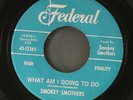 SMOKEY SMOTHERS: crying tears / what am i going to do FEDERAL 7